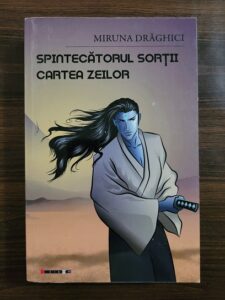 Miruna Draghici - Spintecatorul sortii. Cartea zeilor