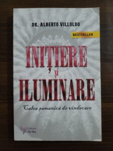 Alberto Villoldo - Initiere si iluminare