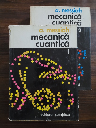 Albert Messiah – Mecanica cuantica 2 volume