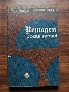 Paul Berben, Bernard Iselin - Remagen. Podul sansei 7 Martie 1945