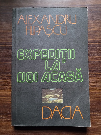 Alexandru Filipascu – Expeditii la noi acasa