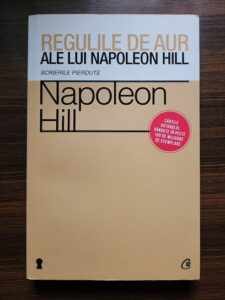 Napoleon Hill - Regulile de aur ale lui Napoleon Hill