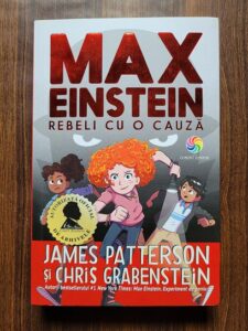 James Patterson, Chris Grabenstein - Max Einstein. Rebeli cu o cauza