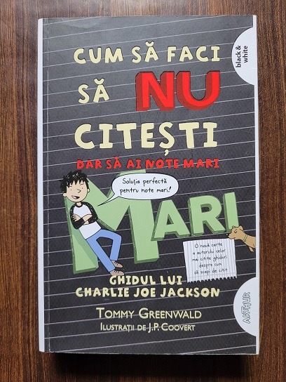 Tommy Greenwald - Cum sa faci sa nu citesti, dar sa ai note mari