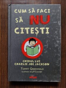 Tommy Greenwald - Cum sa faci sa nu citesti. Ghidul lui Charlie Joe Jackson