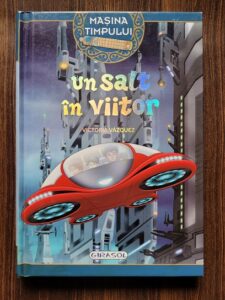 Victoria Vazquez - Masina timpului. Un salt in viitor