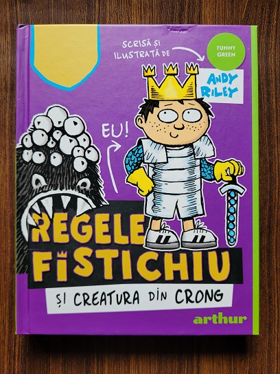 Andy Riley - Regele Fistichiu si creatura din Crong