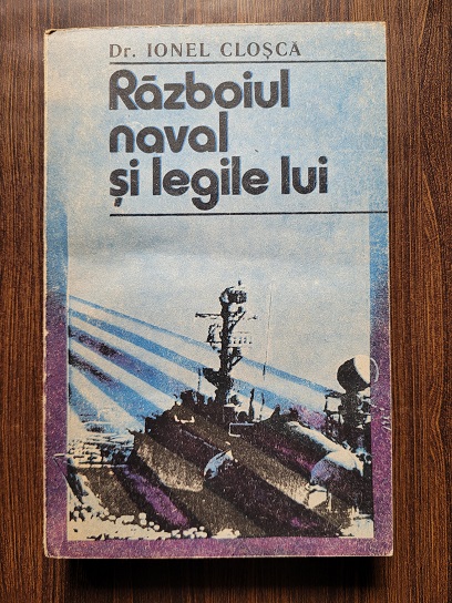 Ionel Closca - Razboiul naval si legile lui