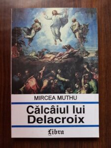 Mircea Muthu - Calcaiul lui Delacroix