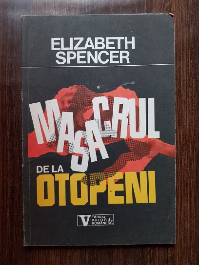 Elizabeth Spencer - Masacrul de la Otopeni