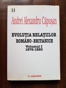 Andrei Alexandru Capusan - Evolutia relatiilor romano-britanice volumul 1