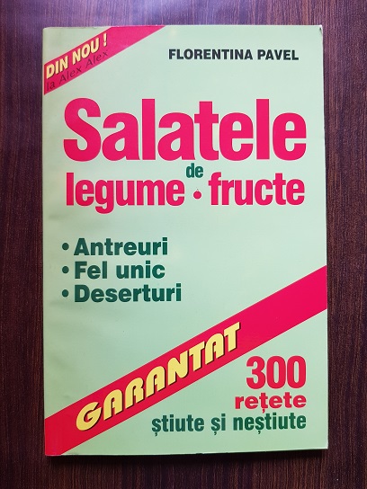 Florentina Pavel - Salatele de legume si fructe