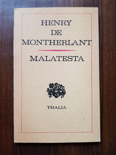 Henry de Montherlant – Malatesta