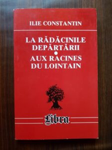 Ilie Constantin - La radacinile departarii / Aux racines du lointain