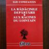 Ilie Constantin - La radacinile departarii / Aux racines du lointain