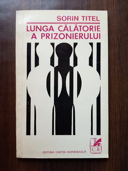 Sorin Titel – Lunga calatorie a prizonierului