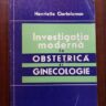 Henriette Ciortoloman - Investigatia moderna in obstetrica si ginecologie