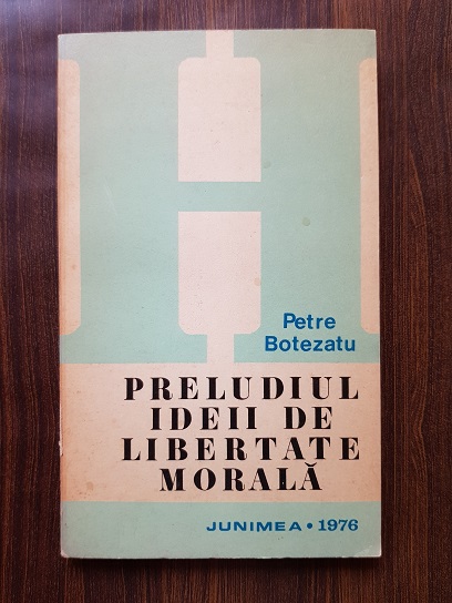 Petre Botezatu – Preludiul ideii de libertate morala