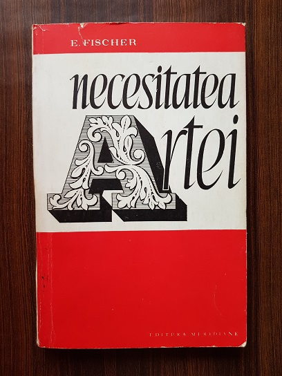 Ernst Fischer – Necesitatea artei