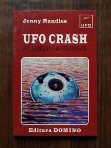 Jenny Randles - UFO Crash. Recuperarea navelor extraterestre