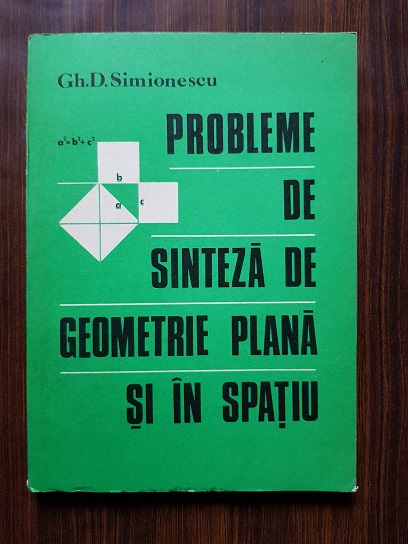 Gh. D. Simionescu - Probleme de sinteza de geometrie plana si in spatiu