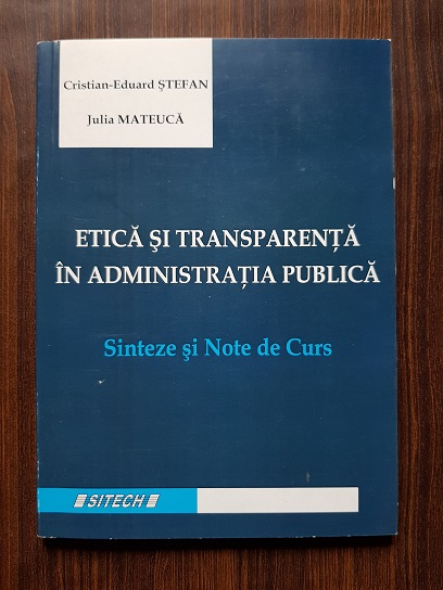 Cristian-Eduard Stefan - Etica si transparenta in administratia publica