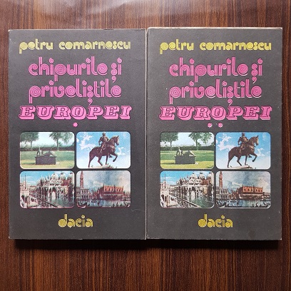 Petru Comarnescu – Chipurile si privelistile Europei 2 volume