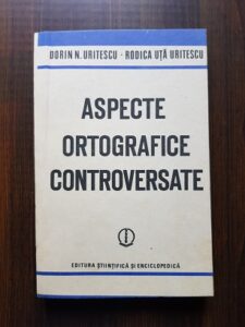 Dorin N. Uritescu - Aspecte ortografice controversate