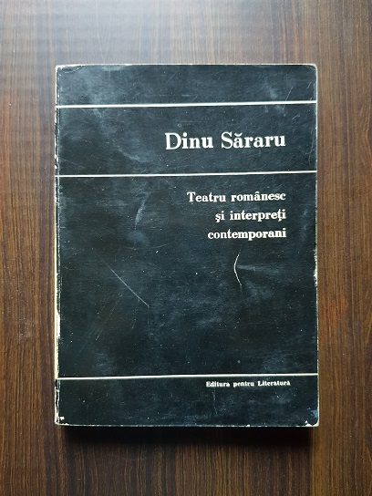 Dinu Sararu – Teatru romanesc si interpreti contemporani