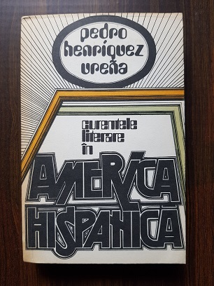 Pedro Henriquez Urena – Curentele literare in America Hispanica