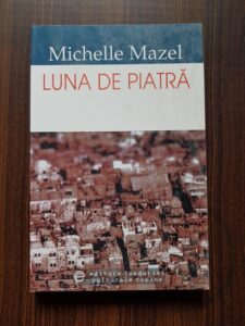 Michelle Mazel - Luna de piatra
