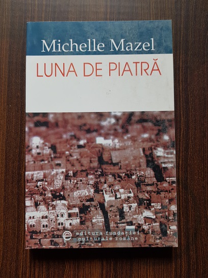 Michelle Mazel – Luna de piatra