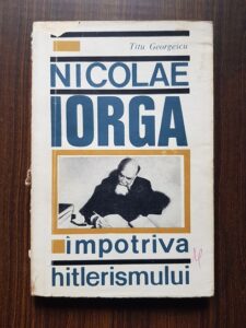 Titu Georgescu - Nicolae Iorga impotriva hitlerismului