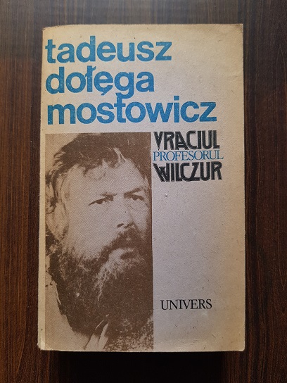 Tadeusz Dolega Mostowicz – Vraciul. Profesorul Wilczur