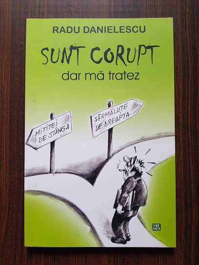 Radu Danielescu - Sunt corupt, dar ma tratez