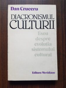 Dan Cruceru - Diacronismul culturii