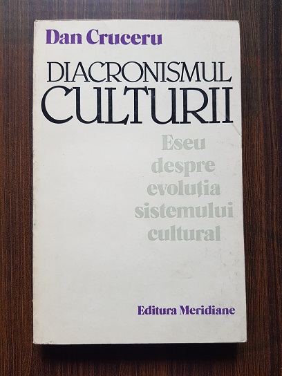 Dan Cruceru – Diacronismul culturii