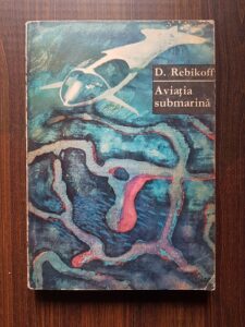 D. Rebikoff - Aviatia submarina