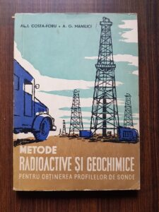 Al. I. Costa Foru - Metode radioactive si geochimice pentru obtinerea profilelor de sonde