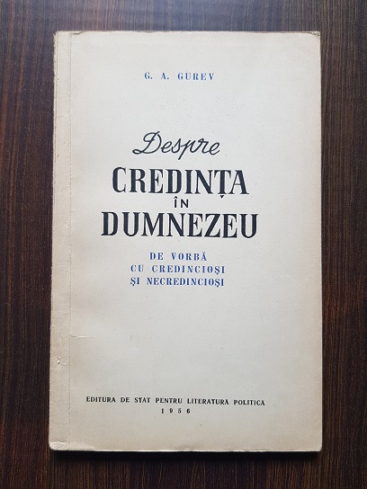 G. A. Gurev - Despre credinta in Dumnezeu. De vorba cu credinciosi si necredinciosi