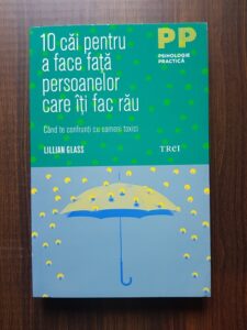 Lillian Glass - 10 cai pentru a face fata persoanelor care iti fac rau