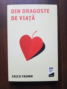 Erich Fromm - Din dragoste de viață