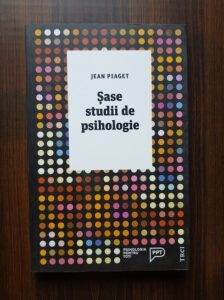 Jean Piaget - Sase studii de psihologie