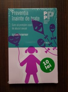 Elisabeth Raffauf - Preventia inainte de toate. Cum sa protejam copii de abuzul sexual