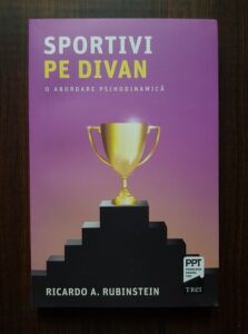 Ricardo A. Rubinstein - Sportivi pe divan. O abordare psihodinamica
