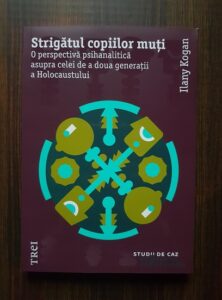 Ilany Kogan - Strigatul copiilor muti. O perspectiva psihanalitica asupra