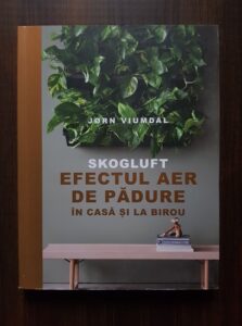 Jorn Viumdal - Skogluft. Efectul aer de padure in casa si la birou
