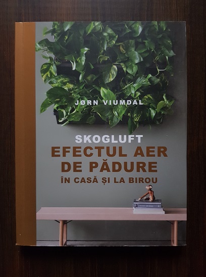 Jorn Viumdal – Skogluft. Efectul aer de padure in casa si la birou