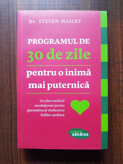 Steven Masley – Programul de 30 de zile pentru o inima mai puternica