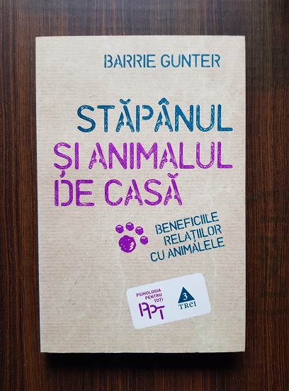 Barrie Gunter – Stapanul si animalul de casa. Beneficiile relatiilor